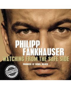 Philipp Fankhauser - Watching From The Safe Side CD