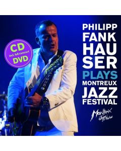 Philipp Fankhauser - Plays Montreux Jazz Festival CD