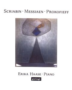 Erika Haase • Scriabin, Messiaen, Prokofieff CD