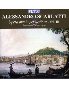 Alessandro Scarlatti (1660-1725) - Sämtliche Werke für Tasteninstrumente Vol.3 CD