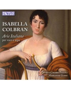 Isabella Colbran (1784-1845) - Italienische Arien für Stimme & Harfe CD