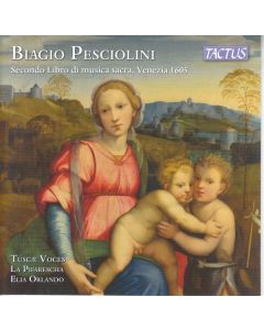 Biagio Pesciolini (1535-1613) - Secondo Libro di musica sacra (Venedig 1605) CD