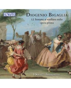 Diogenio Bigaglia (1676-1745) - Sonaten für Violine & Bc op.1 Nr.1-12 CD