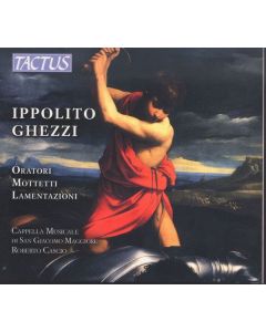 Ippolito Ghezzi (1650-1709) - Oratorien, Motetten, Lamentationes CD
