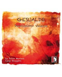 Carlo Gesualdo von Venosa (1566-1613) - Madrigale "Dolcissimo Veleno" CD