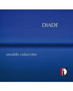 Osvaldo Coluccino - Werke - "Diade" CD