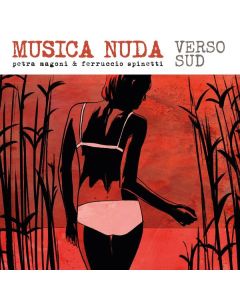 Musica Nuda (Petra Magoni & Ferruccio Spinetti) - Verso Sud (Natural Sound Recording) SACD