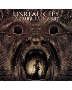 Unreal City - La Crudelta Di Aprile CD