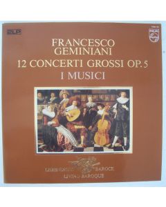 Francesco Geminiani (1687-1762) • 12 Concerti grossi op. 5 2 LPs