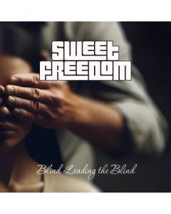 Sweet Freedom - Blind Leading The Blind CD