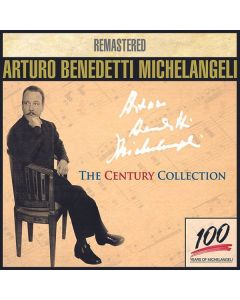 Arturo Benedetti Michelangeli - The Century Collection CD