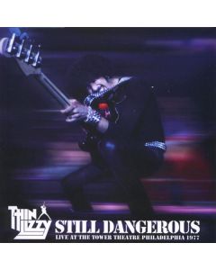 Thin Lizzy - Still Dangerous: Live At The Tower Theatre Philadelphia 1977 CD