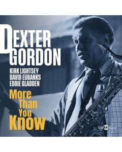 Dexter Gordon (1923-1990) - More Than You Know CD