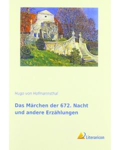 Hugo von Hofmannsthal: Das Märchen der 672. Nacht und andere Erzählungen