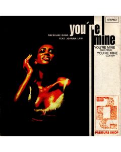 Pressure Drop featuring Joanna Law • You're mine 7"