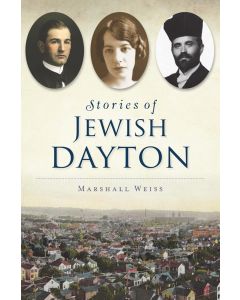 Marshall Weiss: Stories of Jewish Dayton