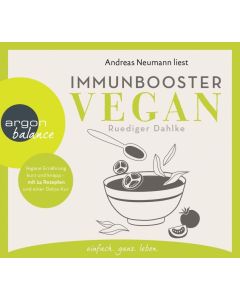 Immunbooster vegan: Vegane Ernährung kurz und knapp – mit 24 Rezepten und einer Detox-Kur CD