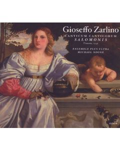 Gioseffo Zarlino (1517-1590) - Canticum Canticorum Salomonis (Venedig 1549) CD