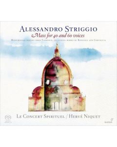 Alessandro Striggio der Ältere (1536-1592) - Missa "Ecco si Beato Giorno" (Messe zu 40 & 60 Stimmen) SACD