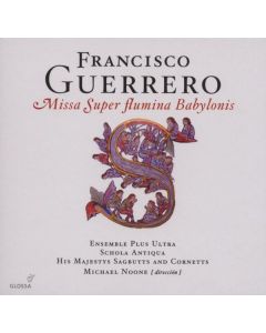 Francisco Guerrero (1528-1599) - Missa Super flumina Babylonis CD