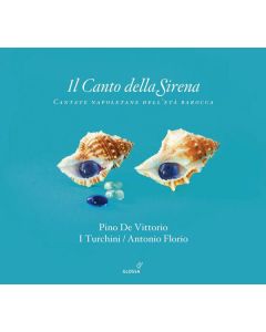 Il Canto della Sirena - Cantate Neapoletane dell'Eta Barocca CD