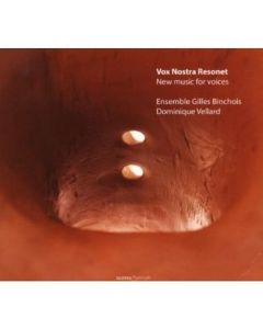 Dominique Vellard - Vox Nostra Resonet - New Music for Voices CD