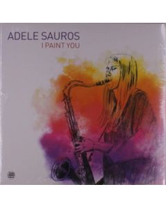 Adele Sauros - I Paint You LP
