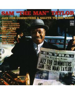 Sam "The Man" Taylor (1916-1990) - Jazz For Commuters & Salute To The Stars CD