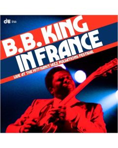 B.B. King - In France: Live At The 1977 Nancy Jazz Pulsations Festival CD