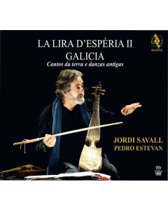 Jordi Savall - La Lira d'Esperia II Galicia (Cantos de terra e danzas antigas) SACD