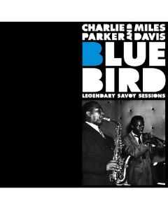 Miles Davis & Charlie Parker - Bluebird: Legendary Savoy Sessions CD