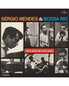 Sergio Mendes & Bossa Rio - Voce Ainda Nao Ouviu Nada (180g) (6 Bonus Tracks) (Limited Edition) LP