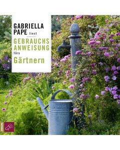 Gebrauchsanweisung fürs Gärtnern (Hörbuch)(4 CDss)