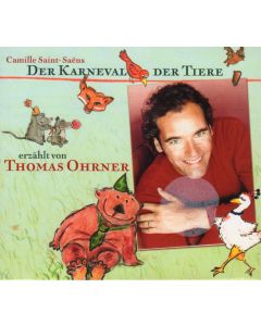 Thomas Ohrner: Camille Saint-Saens (1835-1921) - Der Karneval der Tiere CD