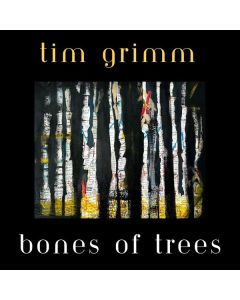 Tim Grimm - Bones Of Trees LP