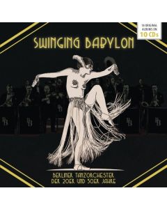 Swinging Babylon: Berliner Tanzorchester der 20er und 30er Jahre (18 Original Alben auf 10 CDs) CD