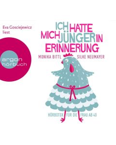 Ich hatte mich jünger in Erinnerung: Hörbotox für die Frau ab 40 (Hörbuch)(2 CDss)