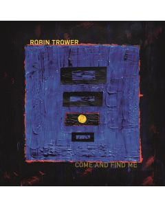Robin Trower - Come And Find Me CD