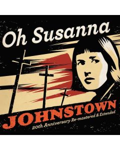 Oh Susanna - Johnstown (20 Anniversary Edition) CD