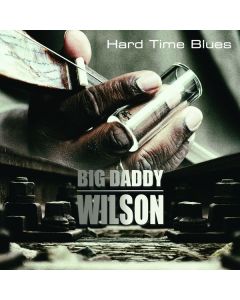 Big Daddy Wilson - Hard Time Blues (180g) LP