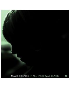 Mavis Staples - If All I Was Was Black CD