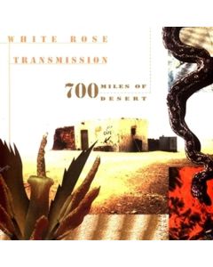 White Rose Transmission - 700 Miles Of Desert LP