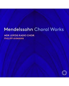 Felix Mendelssohn Bartholdy (1809-1847) - Geistliche Chorwerke SACD