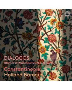 Holland Baroque & Constantinople - Dialogos (Francis of Assisi meets Malik Al-Kamil) SACD