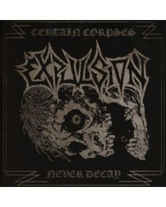 Expulsion - Certain Corpses Never Decay CD