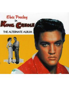 Elvis Presley - King Creole (The Alternate Album) CD