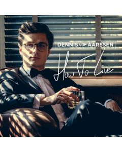 Dennis Van Aarssen - How To Live CD