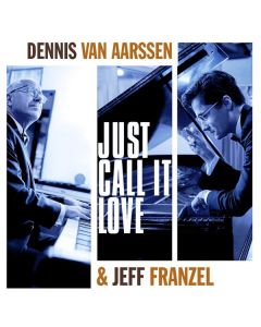 Dennis Van Aarssen & Jeff Franzel - Just Call It Love CD