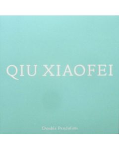 Qiu Xiaofei - Double Pendulum