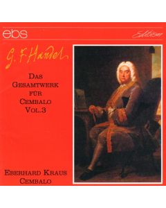Georg Friedrich Händel (1685-1759) - Das Gesamtwerk für Cembalo Vol. 3 CD